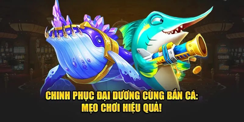 Một số mẹo bắn cá luôn thắng tại V9bet từ chuyên gia